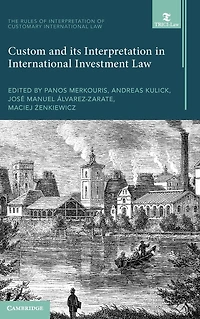 Custom and its Interpretation International Investment Law: Volume 2
