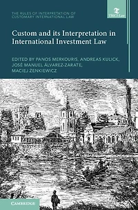 Custom and its Interpretation International Investment Law: Volume 2