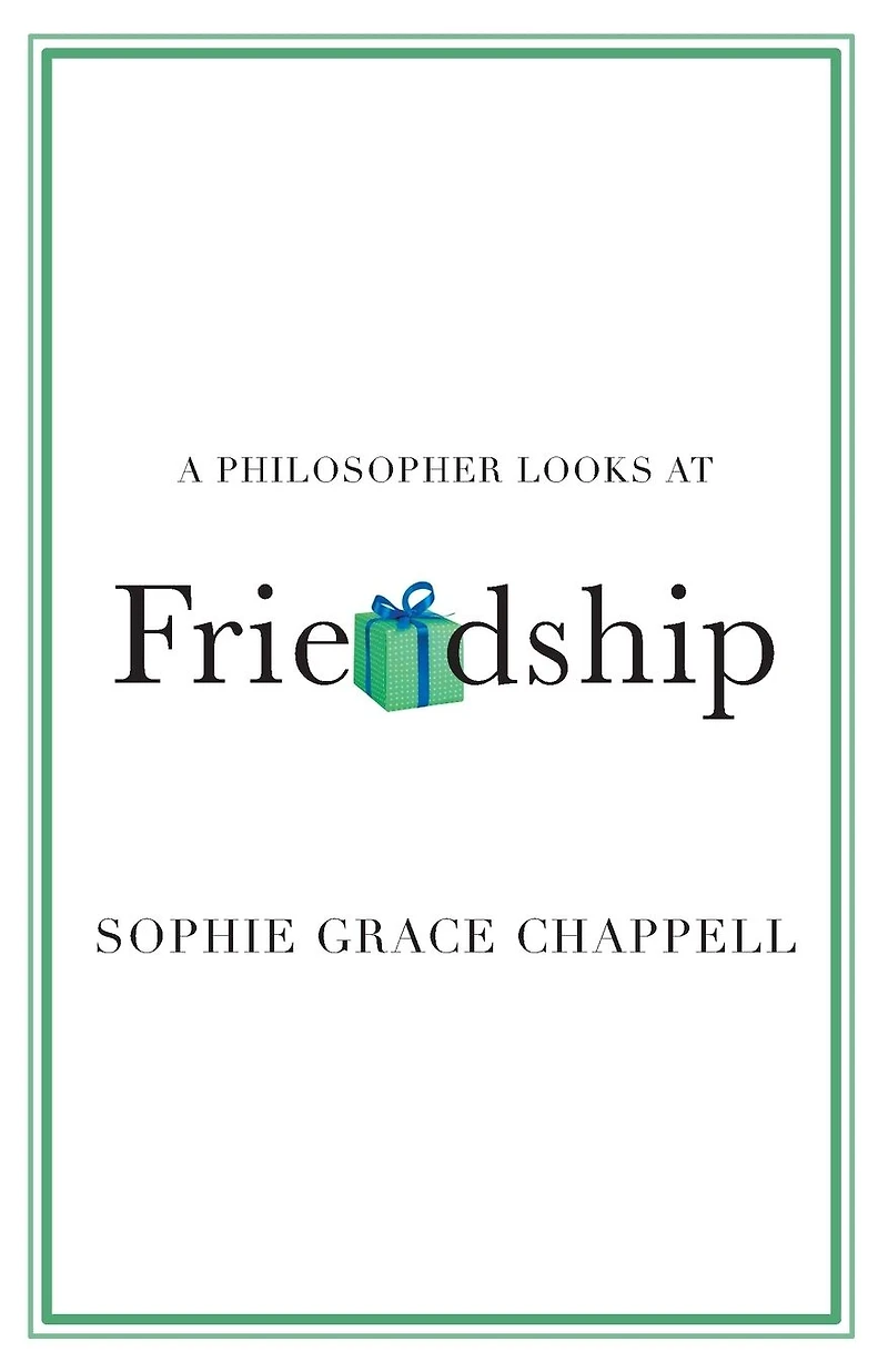 A Philosopher Looks at Friendship