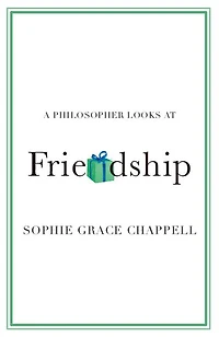 A Philosopher Looks at Friendship