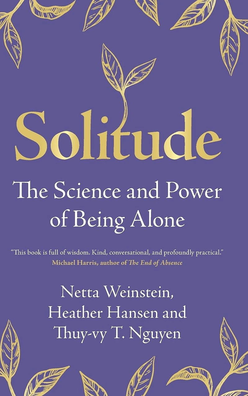 Solitude: The Science and Power of Being Alone