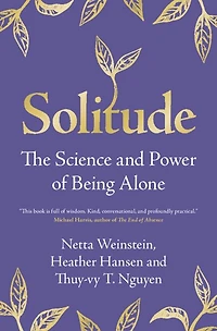 Solitude: The Science and Power of Being Alone