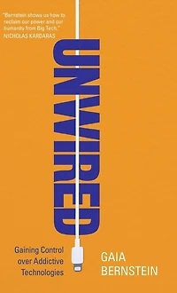 Unwired: Gaining Control over Addictive Technologies