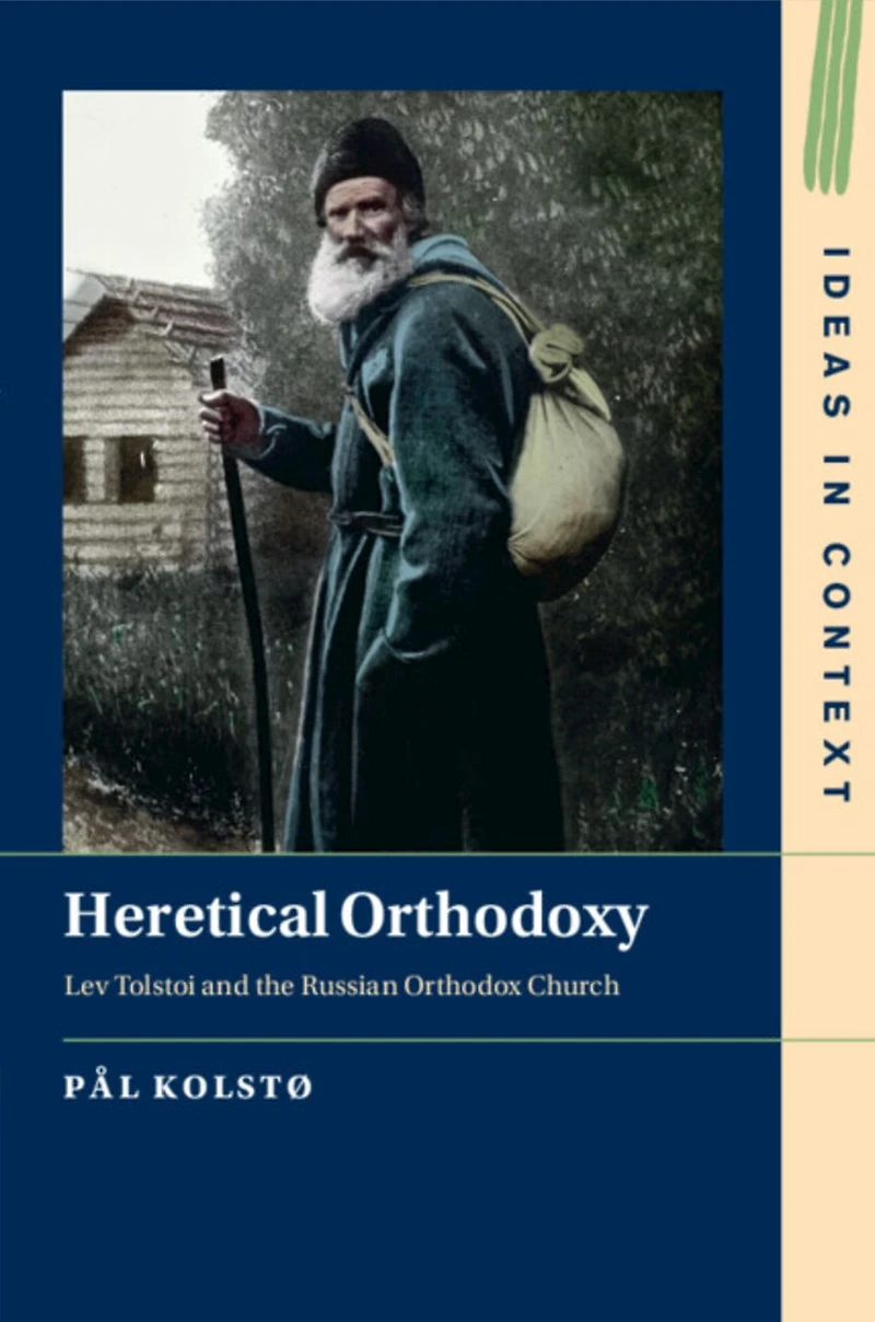 Heretical Orthodoxy: Lev Tolstoi and the Russian Orthodox Church