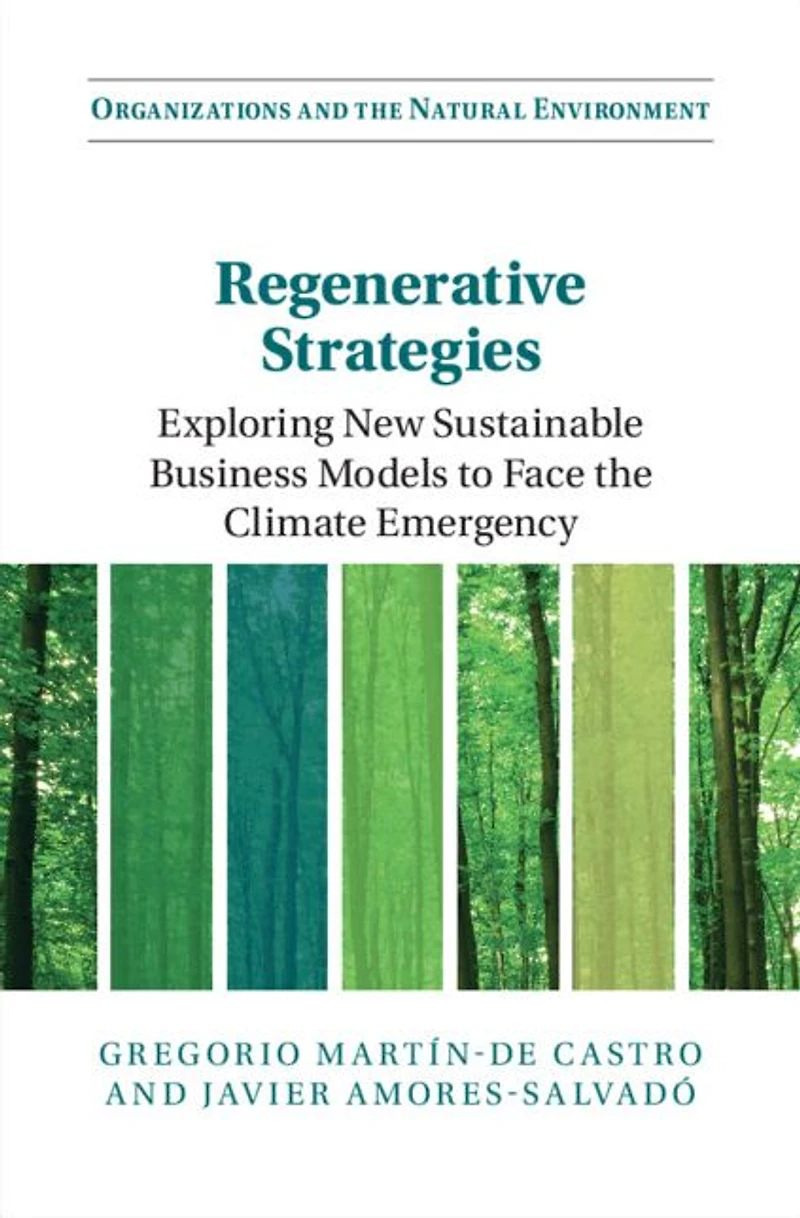 Regenerative Strategies: Exploring New Sustainable Business Models to Face the Climate Emergency