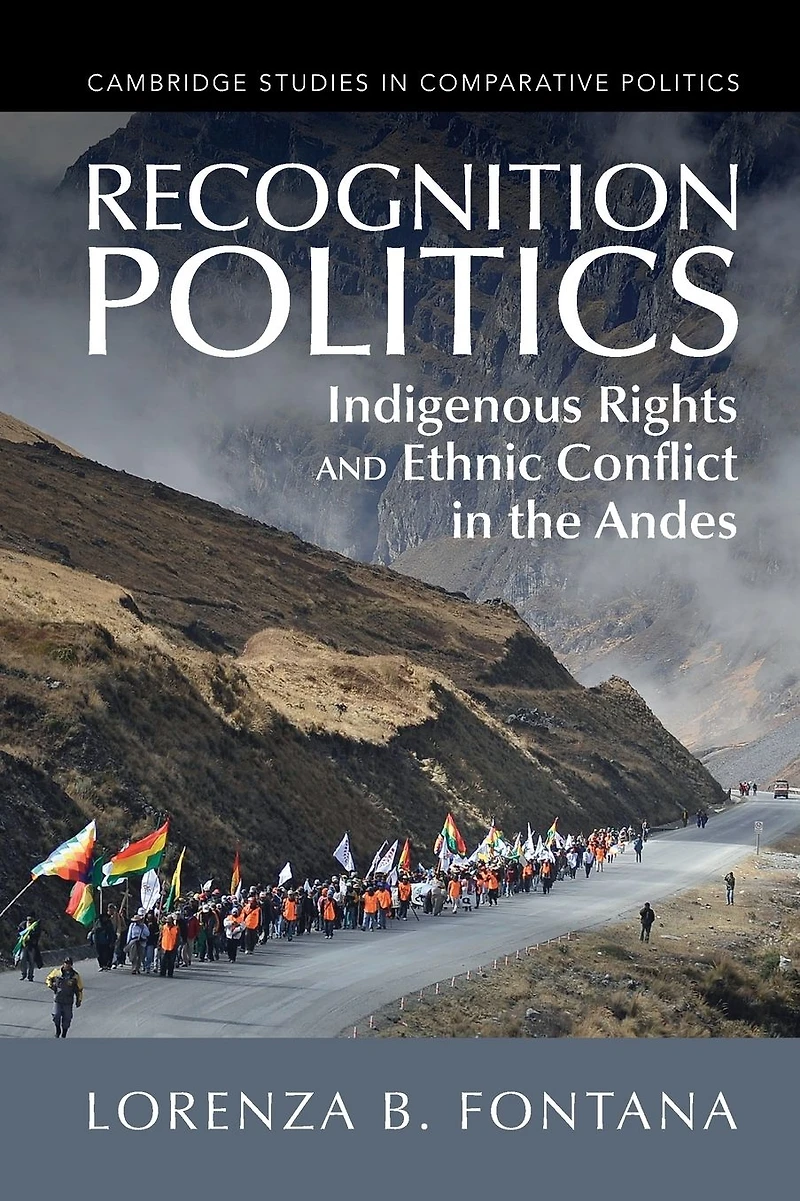 Recognition Politics: Indigenous Rights and Ethnic Conflict the Andes