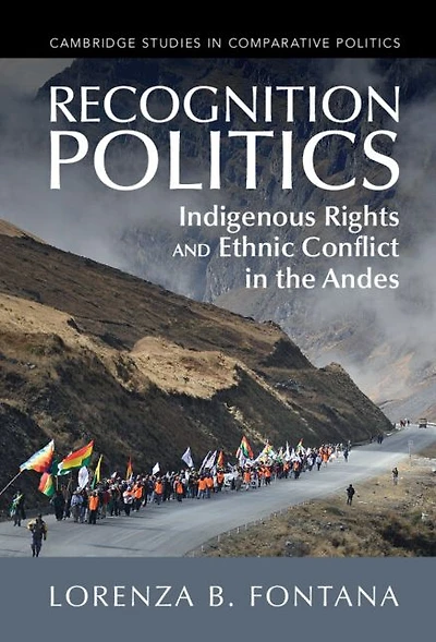 Recognition Politics: Indigenous Rights and Ethnic Conflict the Andes
