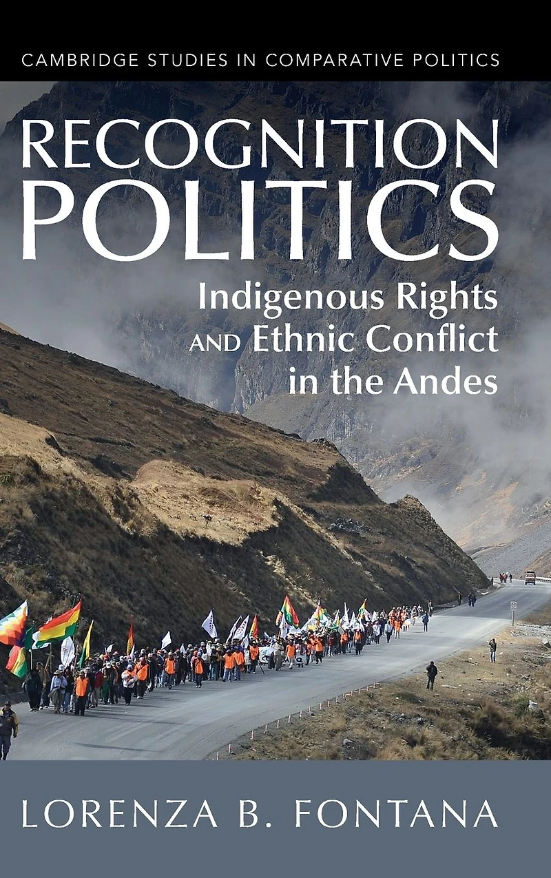 Recognition Politics: Indigenous Rights and Ethnic Conflict the Andes
