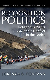 Recognition Politics: Indigenous Rights and Ethnic Conflict the Andes