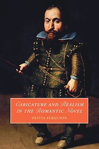 Caricature and Realism the Romantic Novel