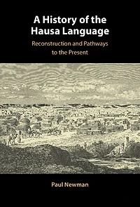 A History of the Hausa Language: Reconstruction and Pathways to Present