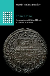 Roman Ionia: Constructions of Cultural Identity Western Asia Minor