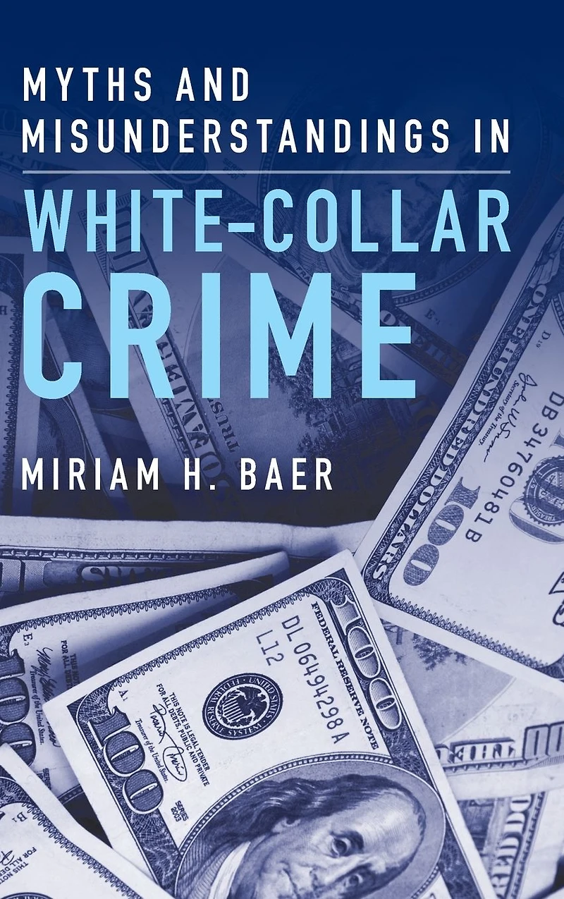Myths and Misunderstandings White-Collar Crime