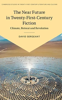 The Near Future Twenty-First-Century Fiction: Climate, Retreat and Revolution