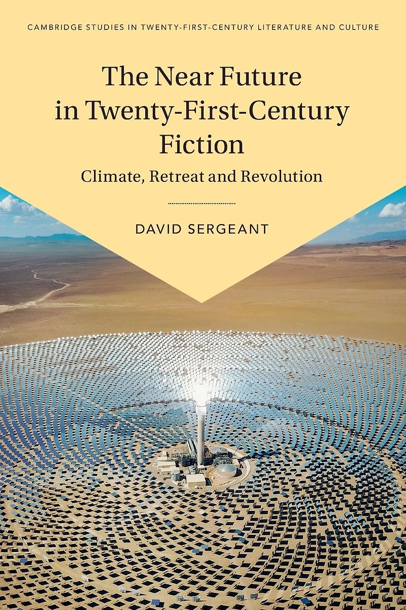 The Near Future Twenty-First-Century Fiction: Climate, Retreat and Revolution