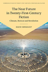 The Near Future Twenty-First-Century Fiction: Climate, Retreat and Revolution