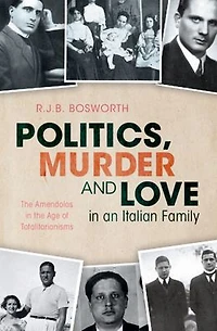 Politics, Murder and Love an Italian Family: the Amendolas Age of Totalitarianisms