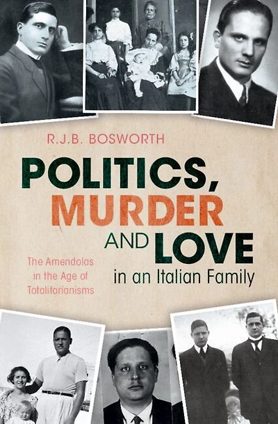 Politics, Murder and Love an Italian Family: the Amendolas Age of Totalitarianisms