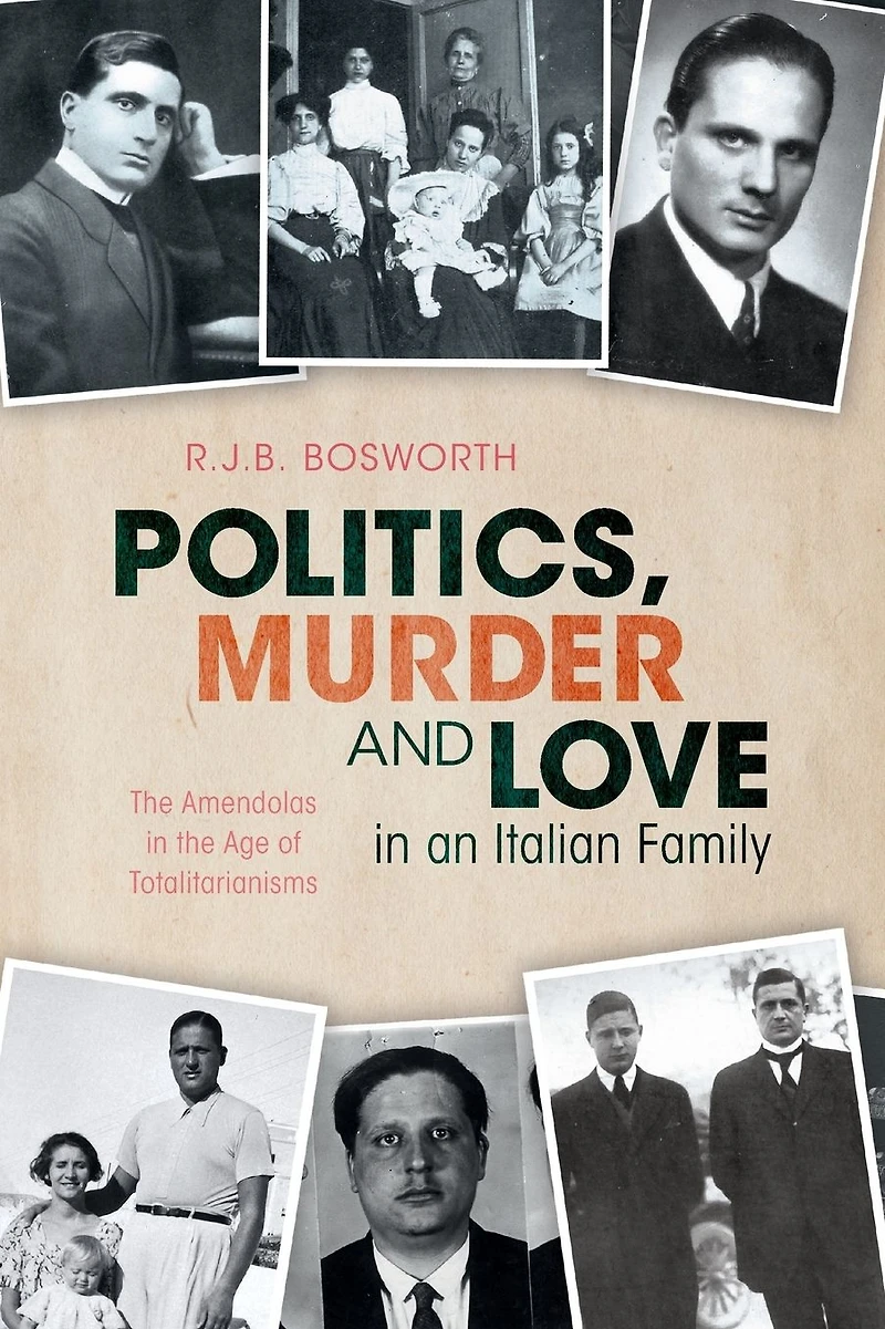 Politics, Murder and Love an Italian Family: the Amendolas Age of Totalitarianisms