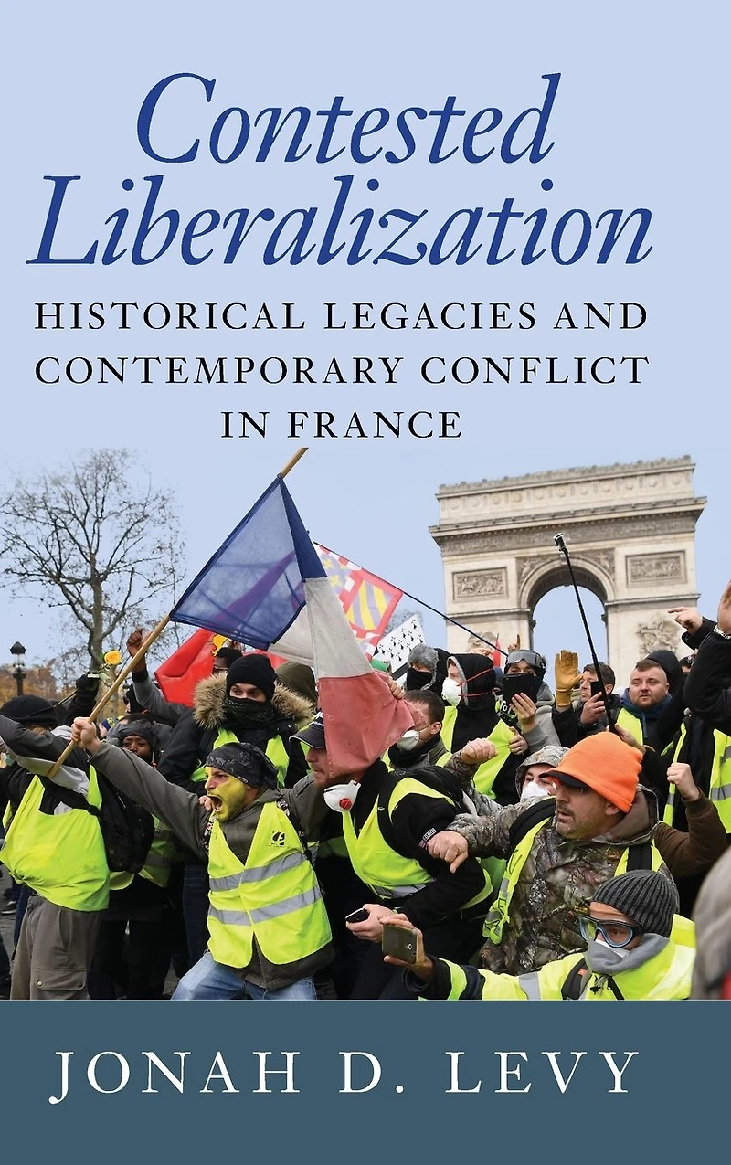 Contested Liberalization: Historical Legacies and Contemporary Conflict France
