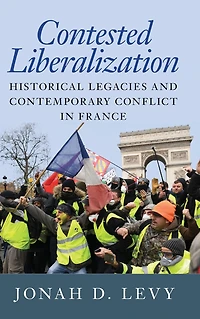 Contested Liberalization: Historical Legacies and Contemporary Conflict France