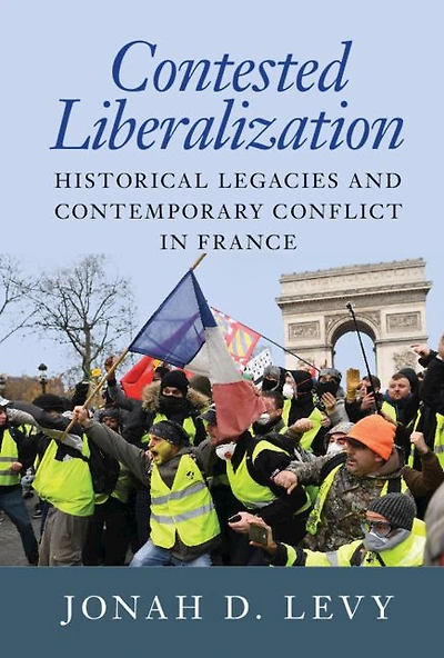 Contested Liberalization: Historical Legacies and Contemporary Conflict France