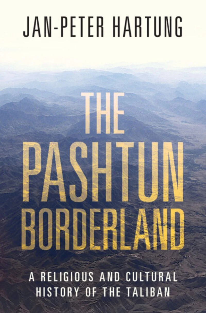 the Pashtun Borderland: A Religious and Cultural History of Taliban
