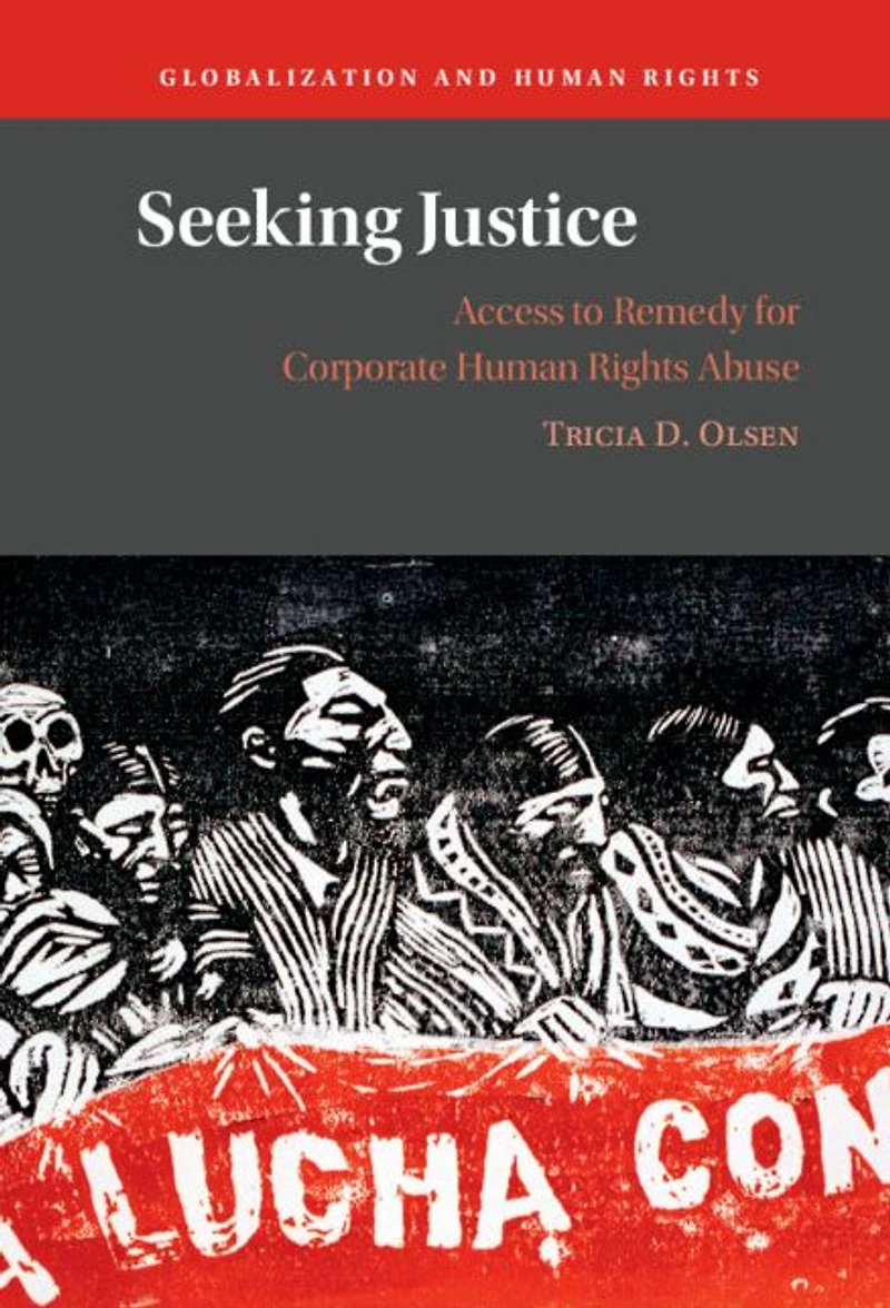 Seeking Justice: Access to Remedy for Corporate Human Rights Abuse