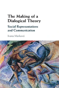 The Making of a Dialogical Theory: Social Representations and Communication