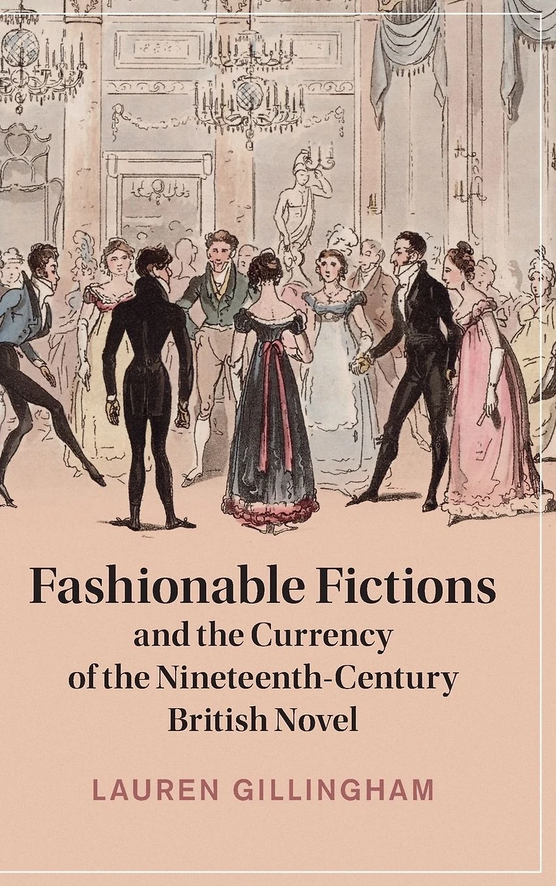 Fashionable Fictions and the Currency of Nineteenth-Century British Novel