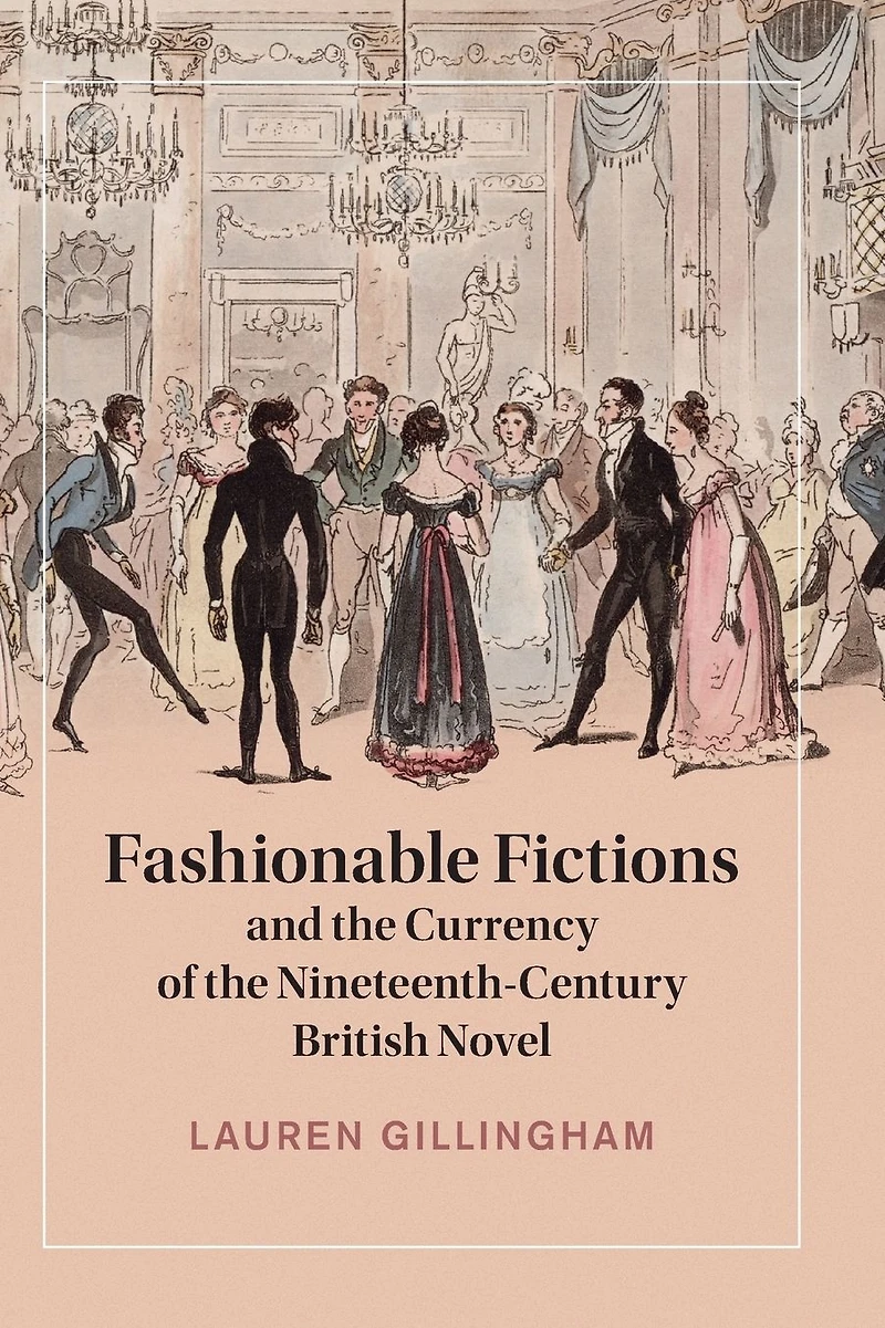 Fashionable Fictions and the Currency of Nineteenth-Century British Novel