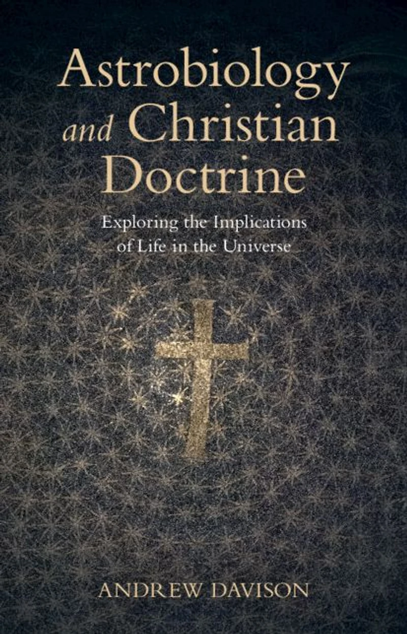 Astrobiology and Christian Doctrine: Exploring the Implications of Life Universe