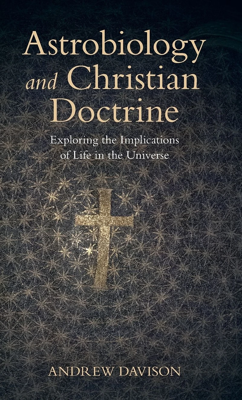 Astrobiology and Christian Doctrine: Exploring the Implications of Life Universe