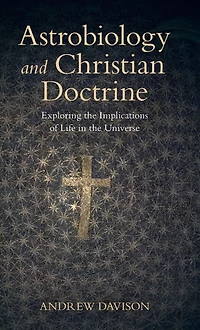 Astrobiology and Christian Doctrine: Exploring the Implications of Life Universe