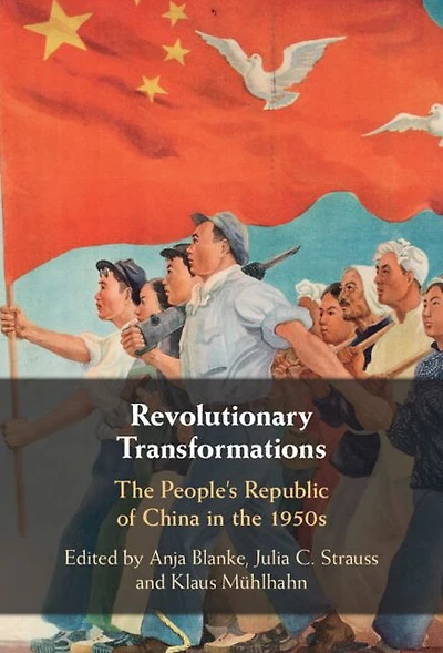 Revolutionary Transformations: the People's Republic of China 1950s