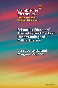 Enhancing Educators' Theoretical and Practical Understandings of Critical Literacy