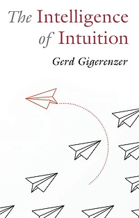 The Intelligence of Intuition