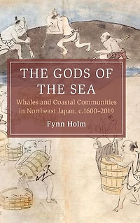 the Gods of Sea: Whales and Coastal Communities Northeast Japan, c.1600-2019