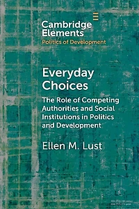 Everyday Choices: The Role of Competing Authorities and Social Institutions Politics Development