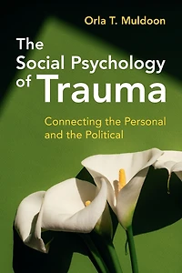 the Social Psychology of Trauma: Connecting Personal and Political
