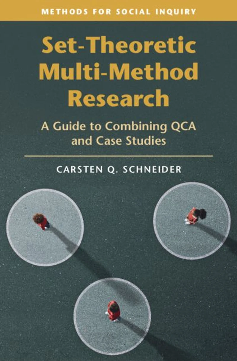 Set-Theoretic Multi-Method Research: A Guide to Combining QCA and Case Studies