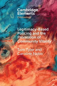Legitimacy-Based Policing and the Promotion of Community Vitality