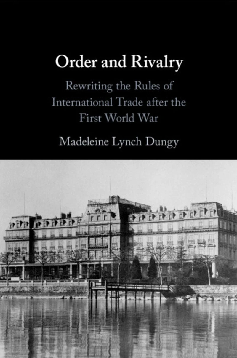 Order and Rivalry: Rewriting the Rules of International Trade after First World War