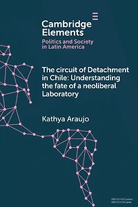 the Circuit of Detachment Chile: Understanding Fate a Neoliberal Laboratory