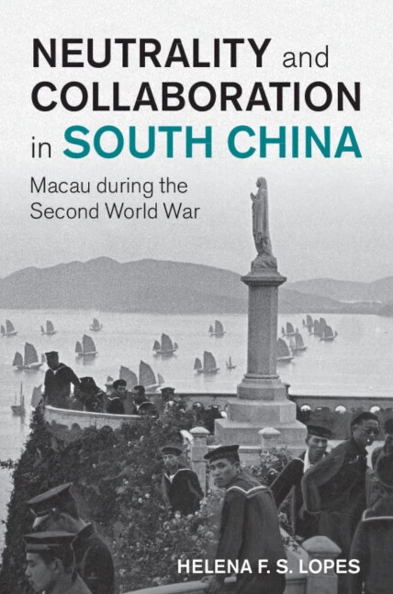 Neutrality and Collaboration South China: Macau during the Second World War