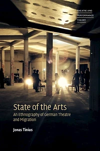 State of the Arts: An Ethnography German Theatre and Migration