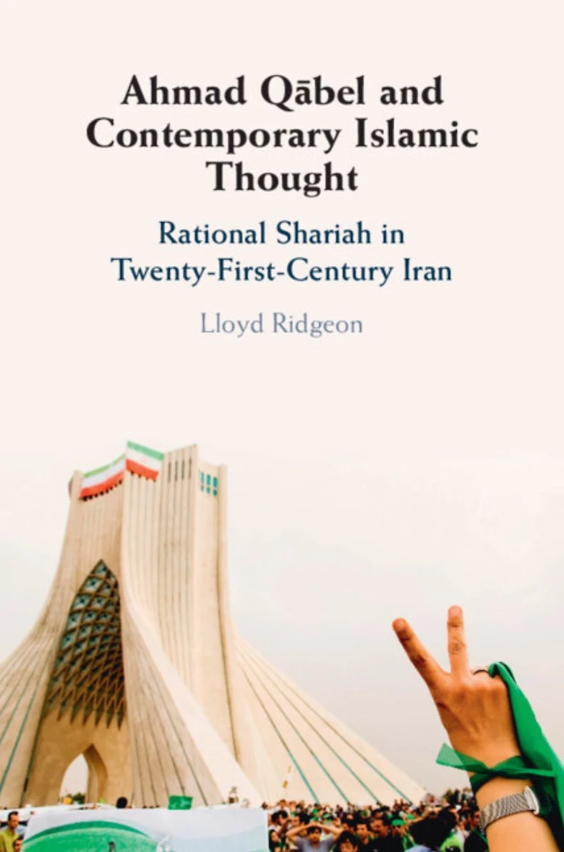 Ahmad Qabel and Contemporary Islamic Thought: Rational Shariah Twenty-First-Century Iran