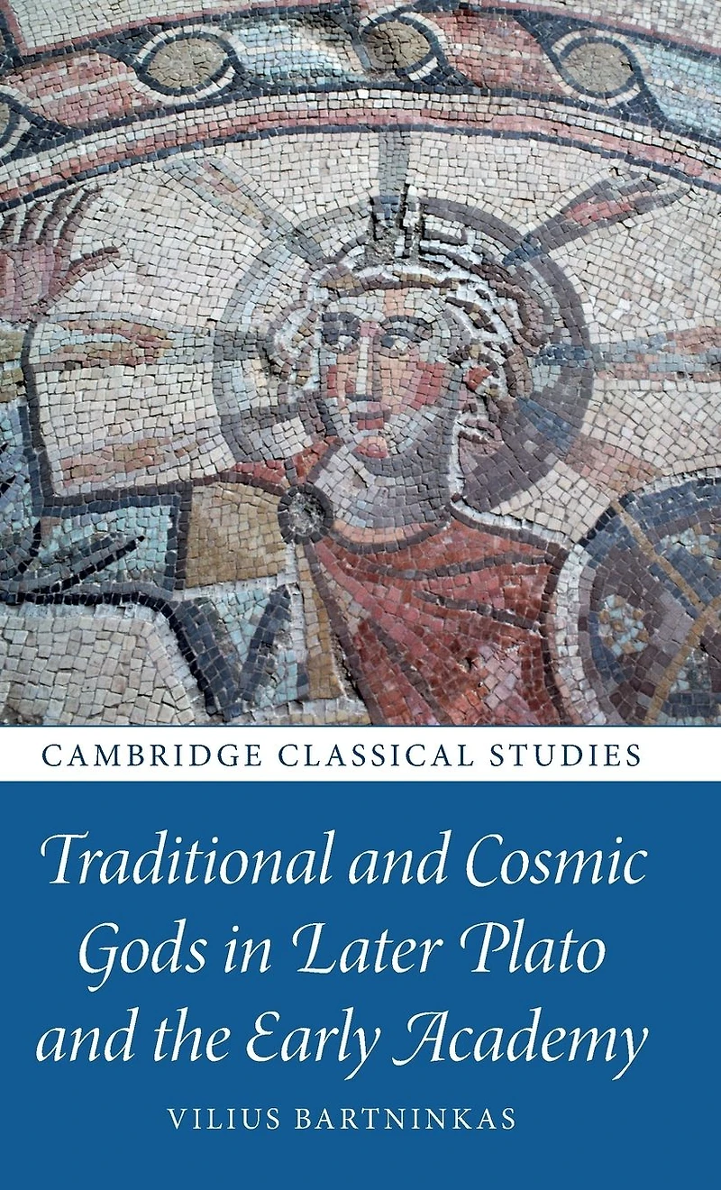 Traditional and Cosmic Gods Later Plato the Early Academy