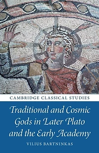 Traditional and Cosmic Gods Later Plato the Early Academy