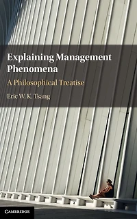 Explaining Management Phenomena: A Philosophical Treatise